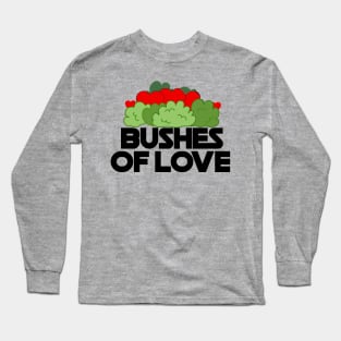 Bushes of Love, 2 Long Sleeve T-Shirt